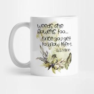 Weeds are Flowers Too Mug